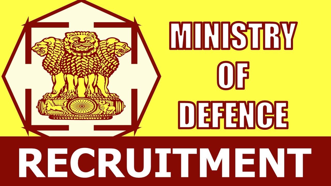 Ministry of Defence Recruitment 2024: Salary upto 81100 per month, Check Post, Vacancies, Qualification, Age Limit and Process to Apply