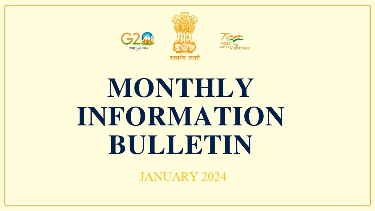 Govt. of India released Monthly Information Bulletin – January 2024