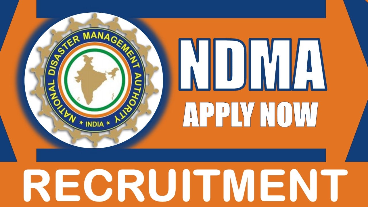 NDMA Recruitment 2024: Salary Up to 175000 Per Month, Check Vacancies, Post, Age, Qualification and Application Procedure