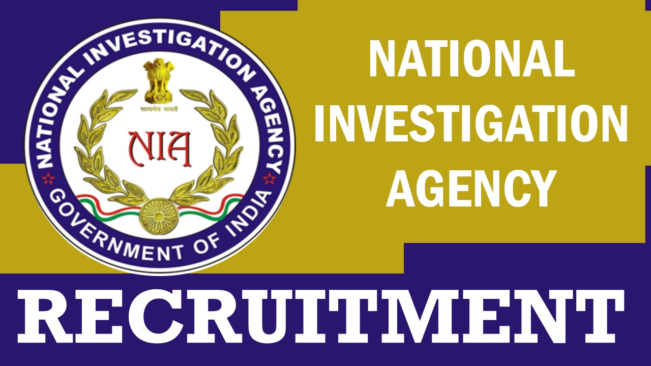 NIA Recruitment 2024: New Notification Out, Check Post, Salary, Age, Qualification and Other Vital Details
