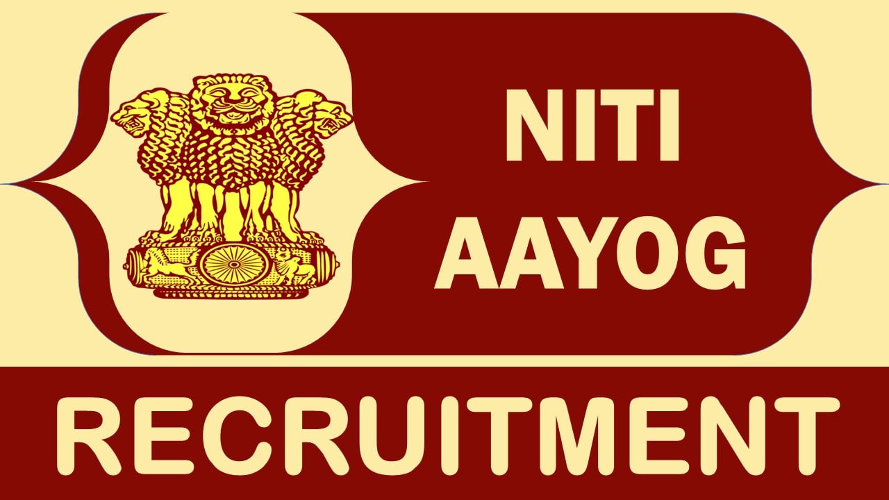 NITI Aayog Recruitment 2024: Check Posts, Qualification, Salary, Age Limit and Applying Procedure