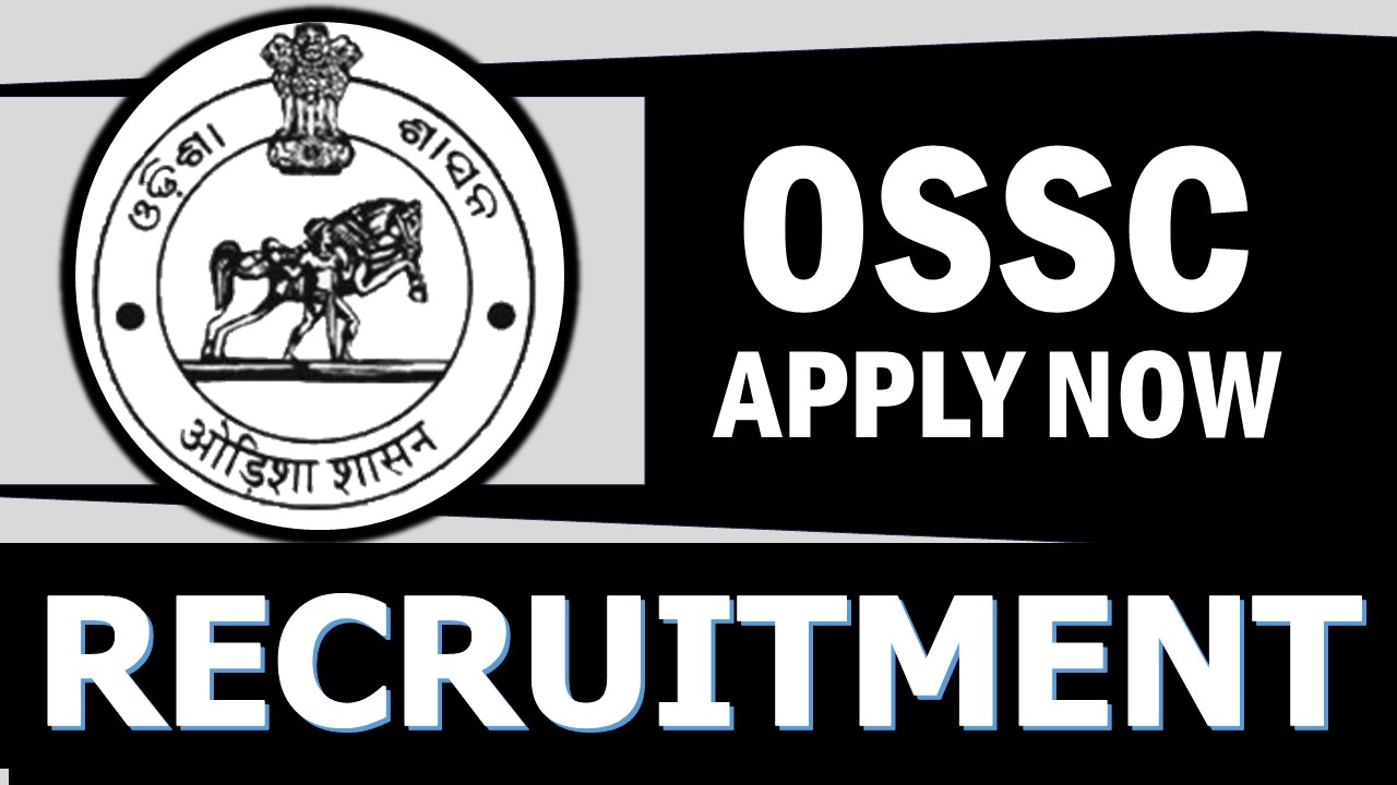 OSSC Recruitment 2024: Notification Out, Check Posts, Qualification, Salary, Age Limit and How to Apply