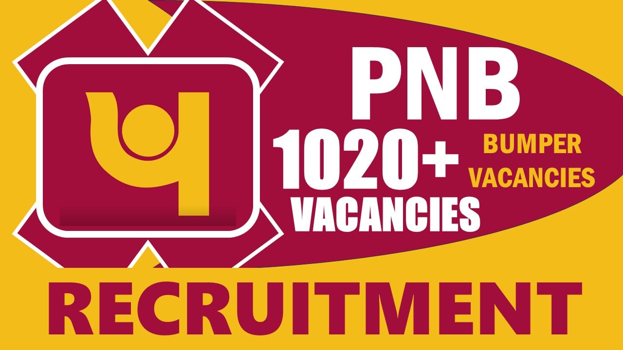 Punjab National Bank Recruitment 2024: Notification Out for 1000+ Vacancies, Check Posts, Qualification and How to Apply