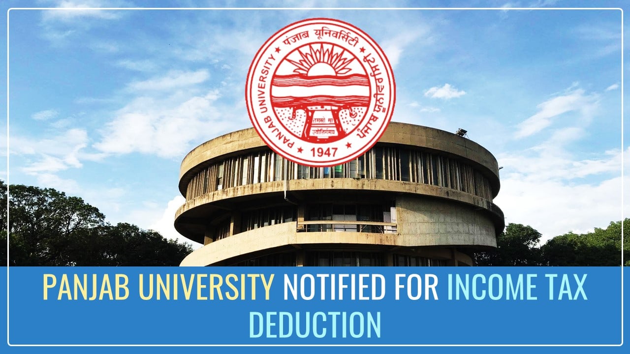 Panjab University notified for Income Tax Deduction u/s 35 [Read Notification]