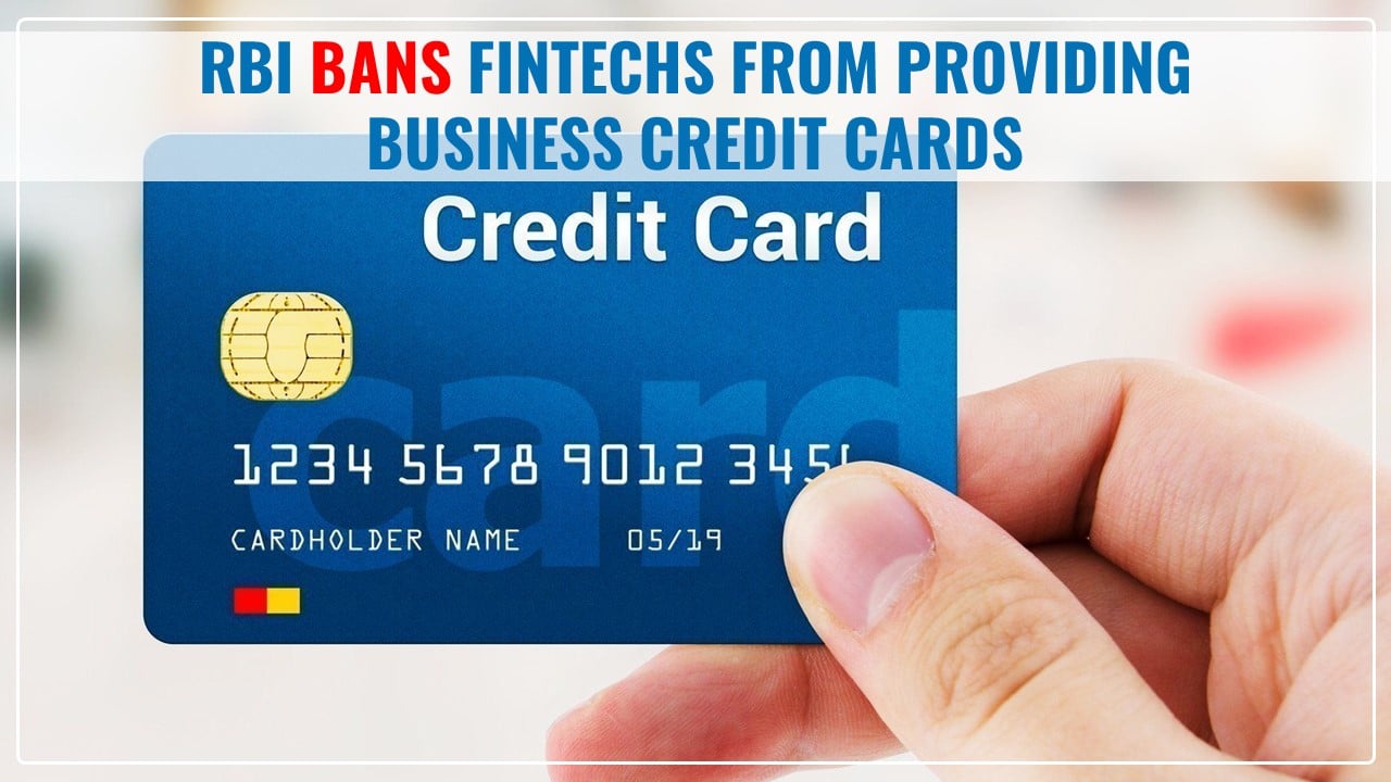 RBI bans Fintechs from providing Business Credit Cards due to KYC concerns