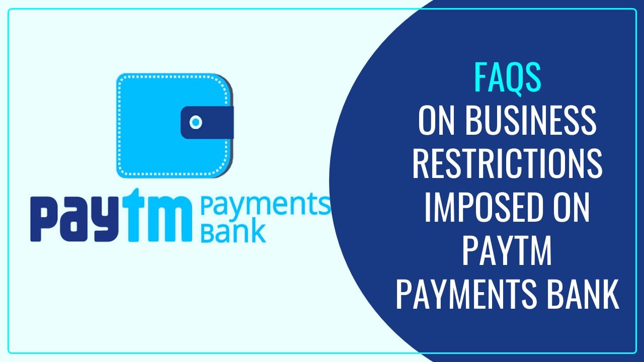 RBI released FAQs related to Business restrictions imposed on Paytm Payments Bank