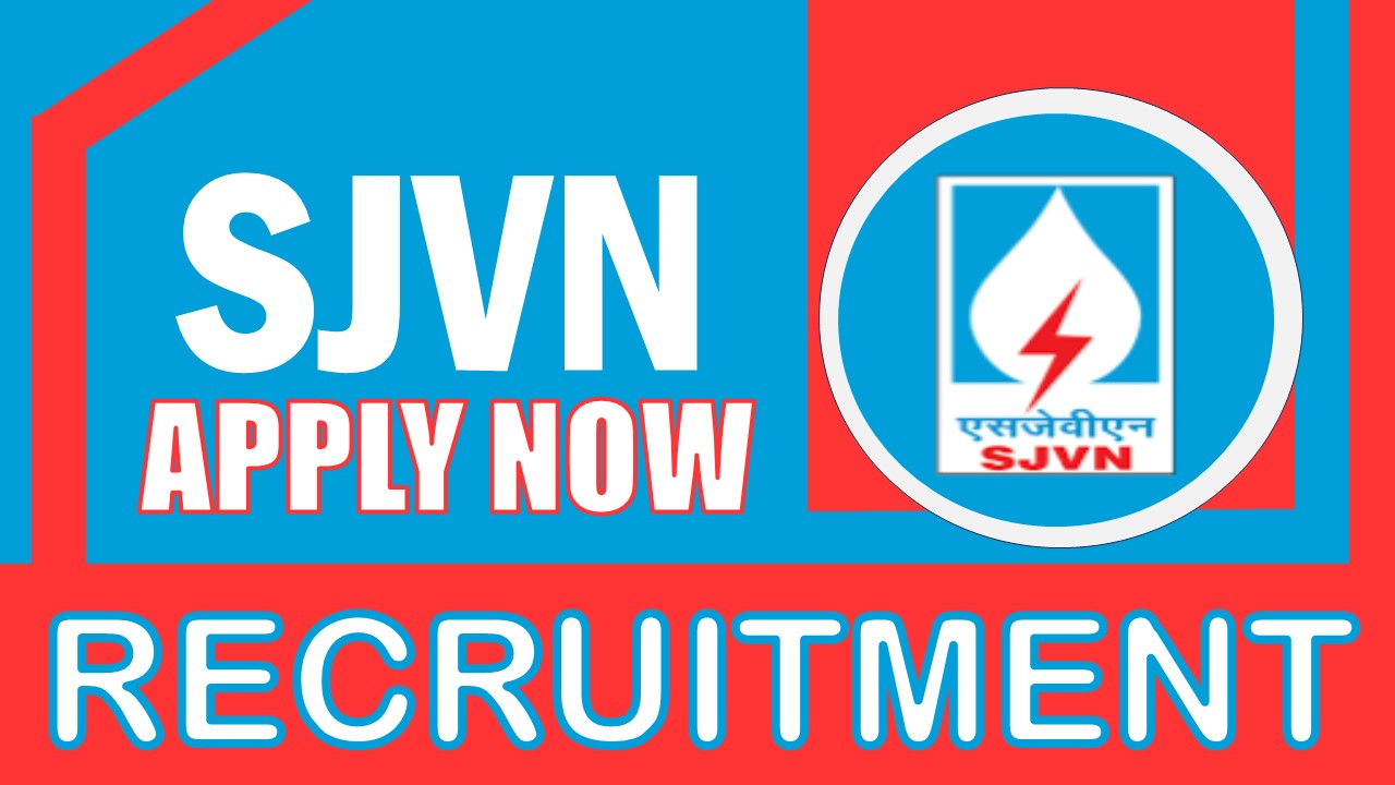 SJVN Recruitment 2024: Monthly Salary Up to 370000, Check Post, Qualification, Age Limit and How to Apply