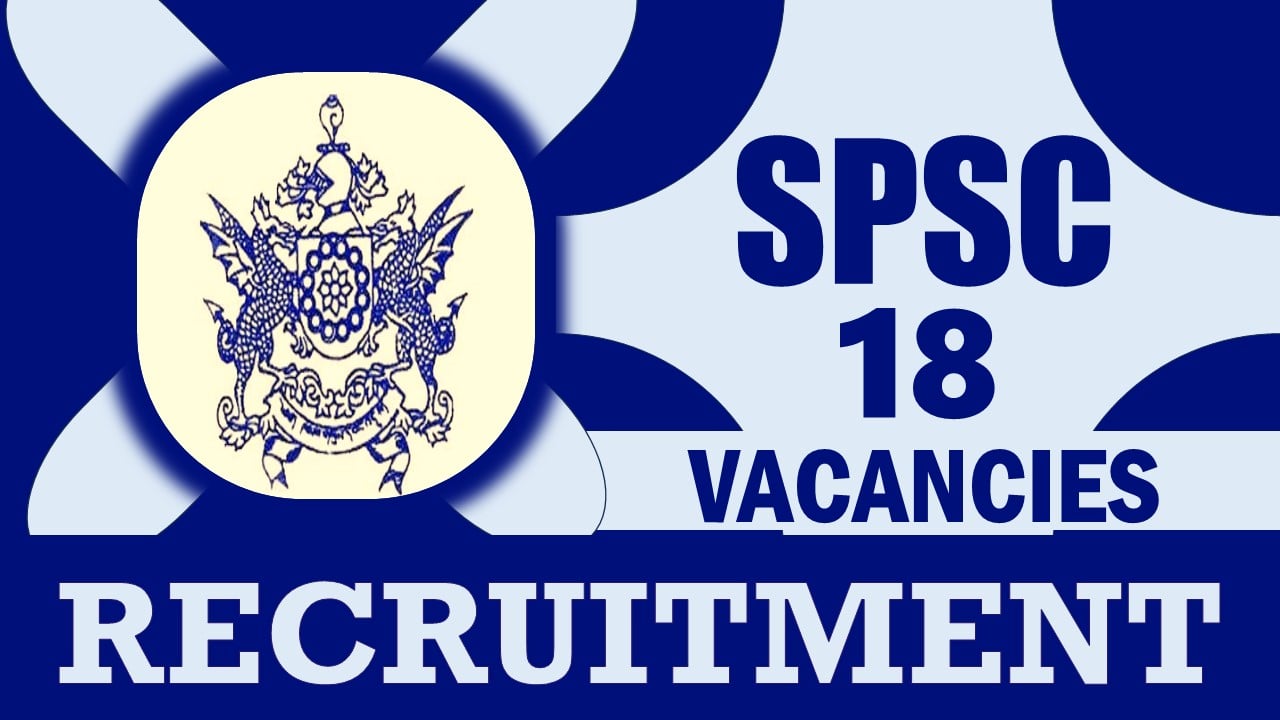 SPSC Recruitment 2024: Notification Out, Check Post, Salary, Age, Qualification and How to Apply
