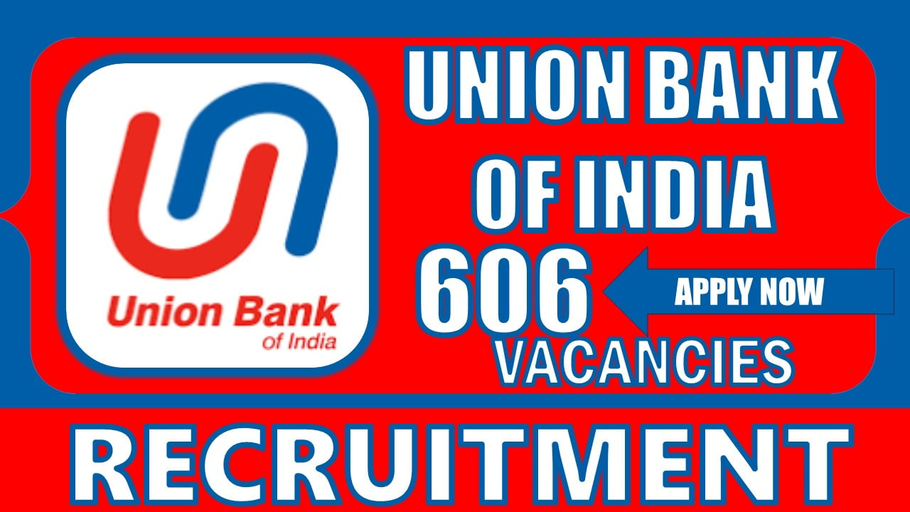 Union Bank of India Recruitment 2024: Don’t Miss This Golden Opportunity, Check Posts, Vacancies, Age, Experience and Apply Fast Now