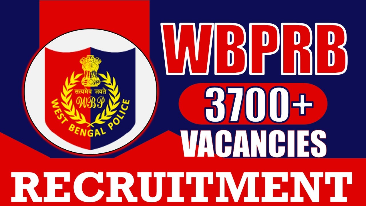 WBPRB Recruitment 2024: New Notification Out for 3700+ Vacancies, Check Post, Qualification, Salary and Other Vital Details