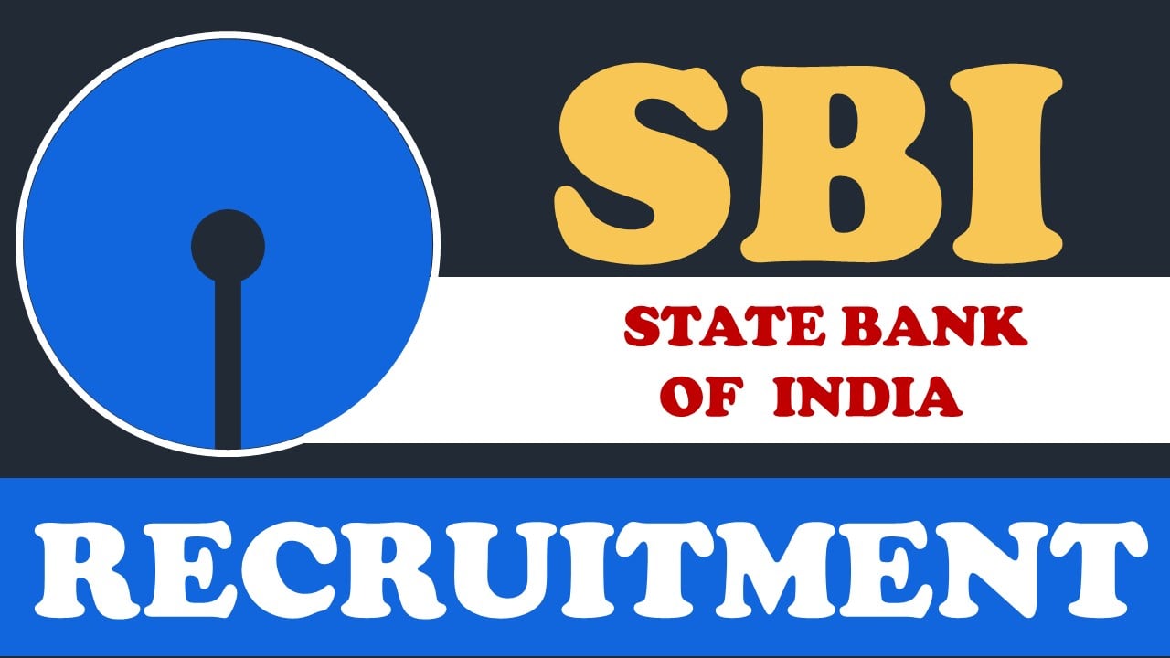 State Bank of India Recruitment 2024: New Notification Out, Check Post, Age, Qualification, and Other Imp Details