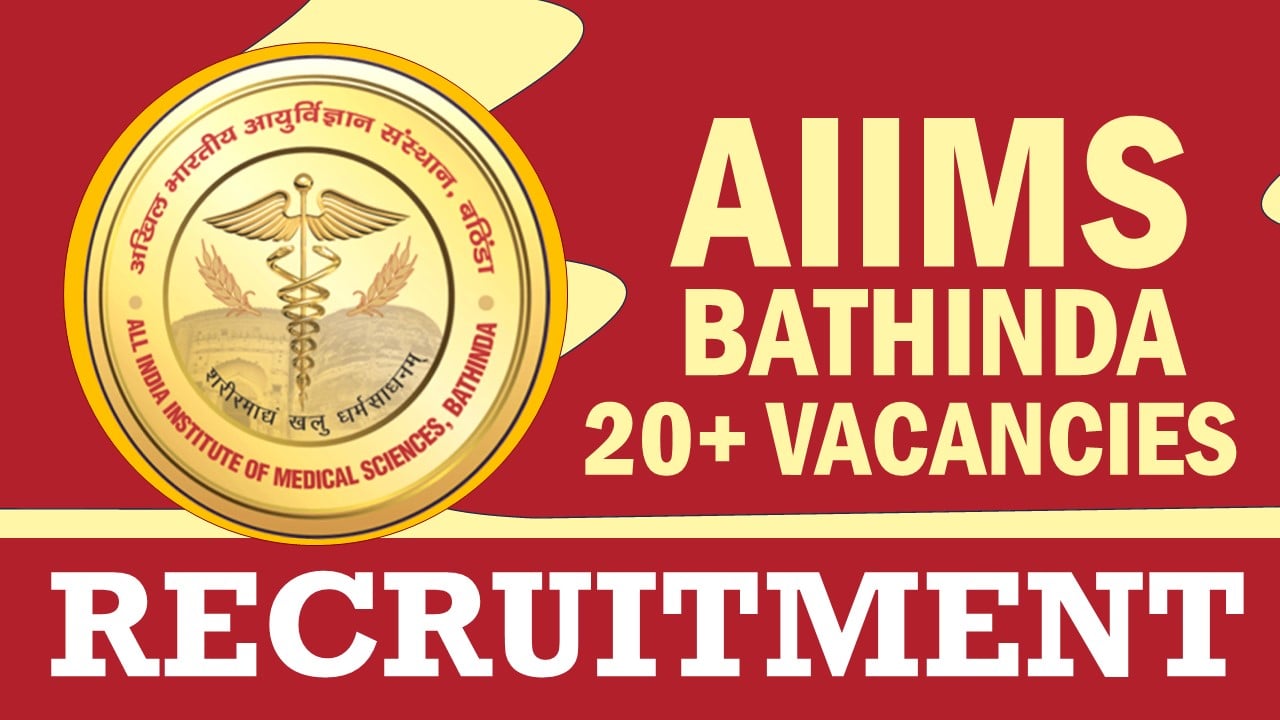 AIIMS Bathinda Recruitment 2024: Monthly Salary Up to 208700, Check Post, Vacancies, Age Limit and Other Information