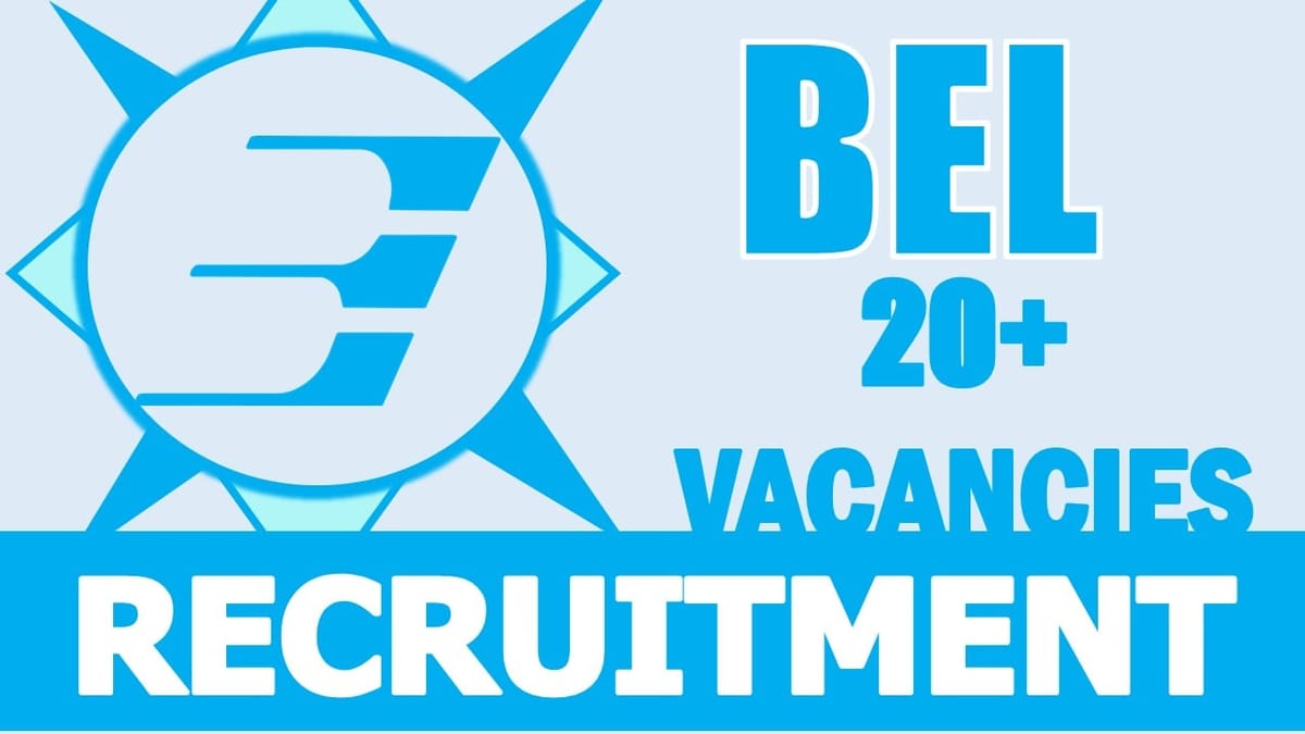 BEL Recruitment 2024: New Notification Out, Check Posts, Qualification, Salary and Applying Procedure