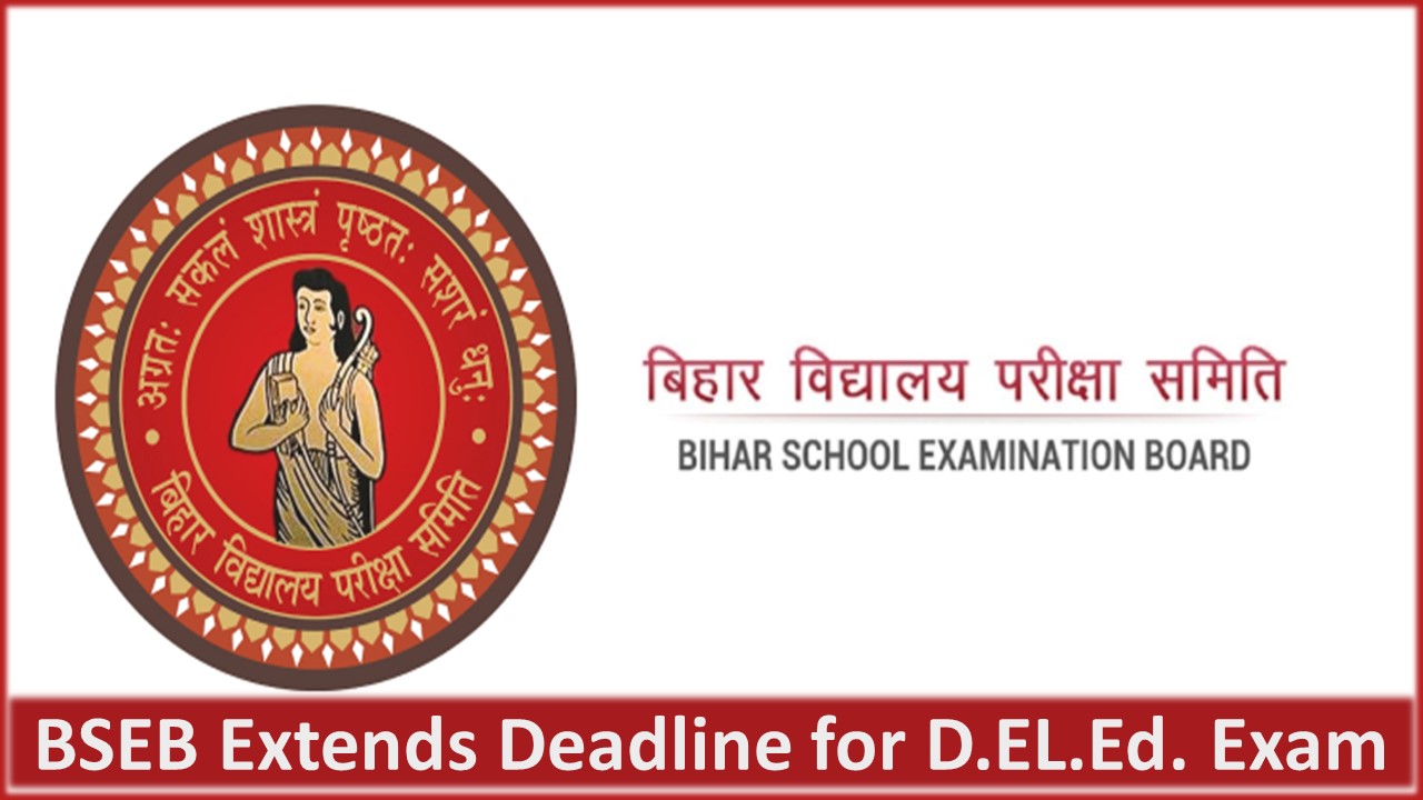 Bihar School Examination Board Extends Deadline for D.EL.Ed. Exam Applications