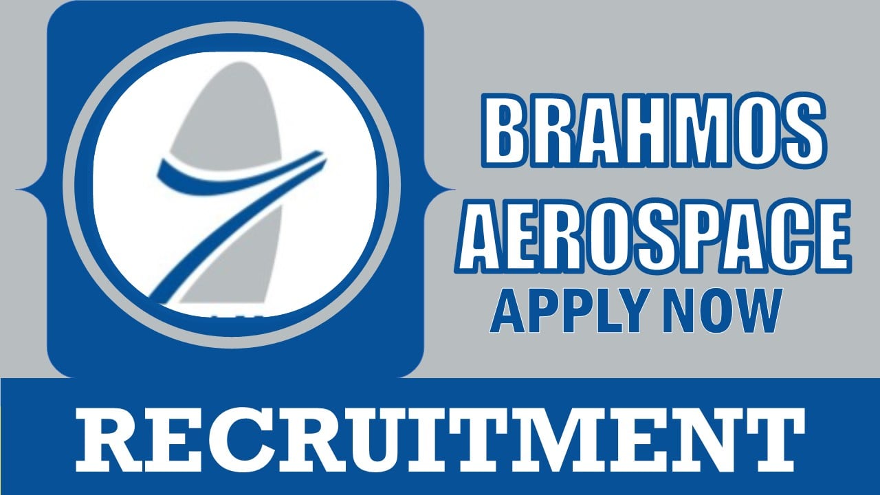 BrahMos Aerospace Recruitment 2024: Check Post, Salary, Age, Qualification and How to Apply