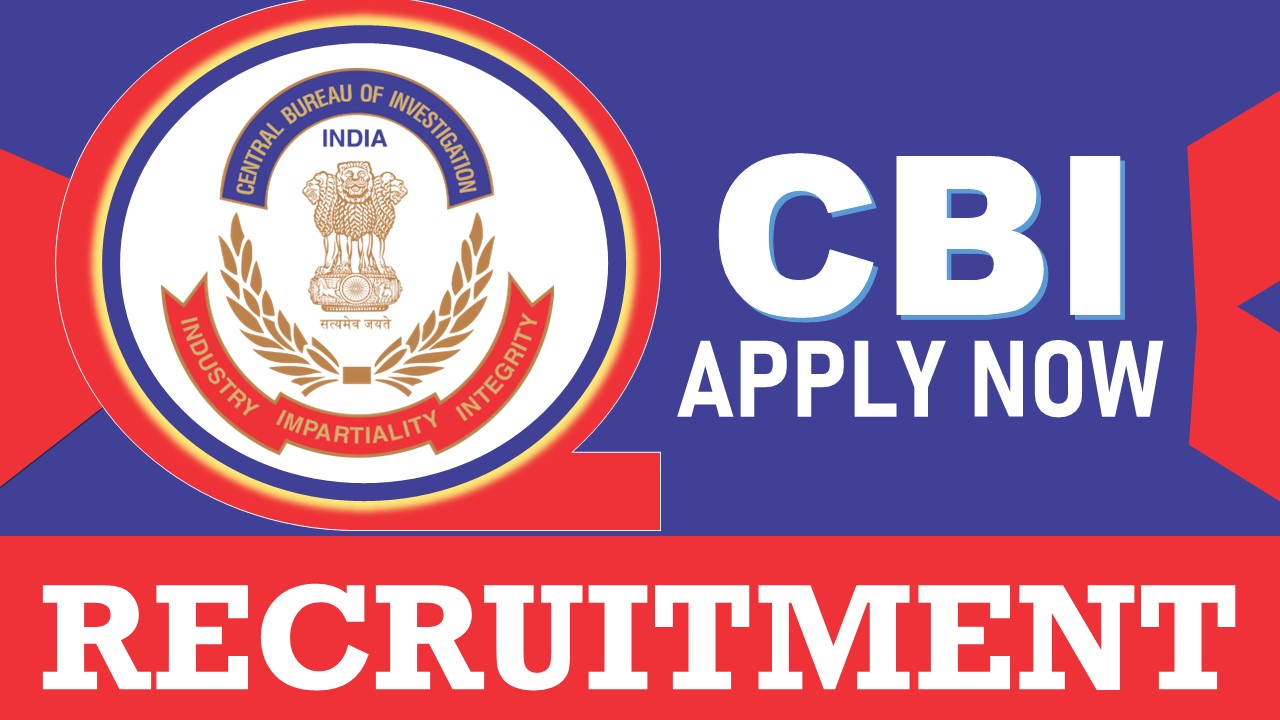 CBI Recruitment 2024: Check Post, Eligibility Criteria, Tenure and Applying Procedure