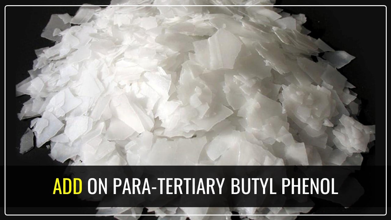CBIC Levies ADD on ‘Para-Tertiary Butyl Phenol (PTBP)’ imported from Korea RP, Singapore and USA