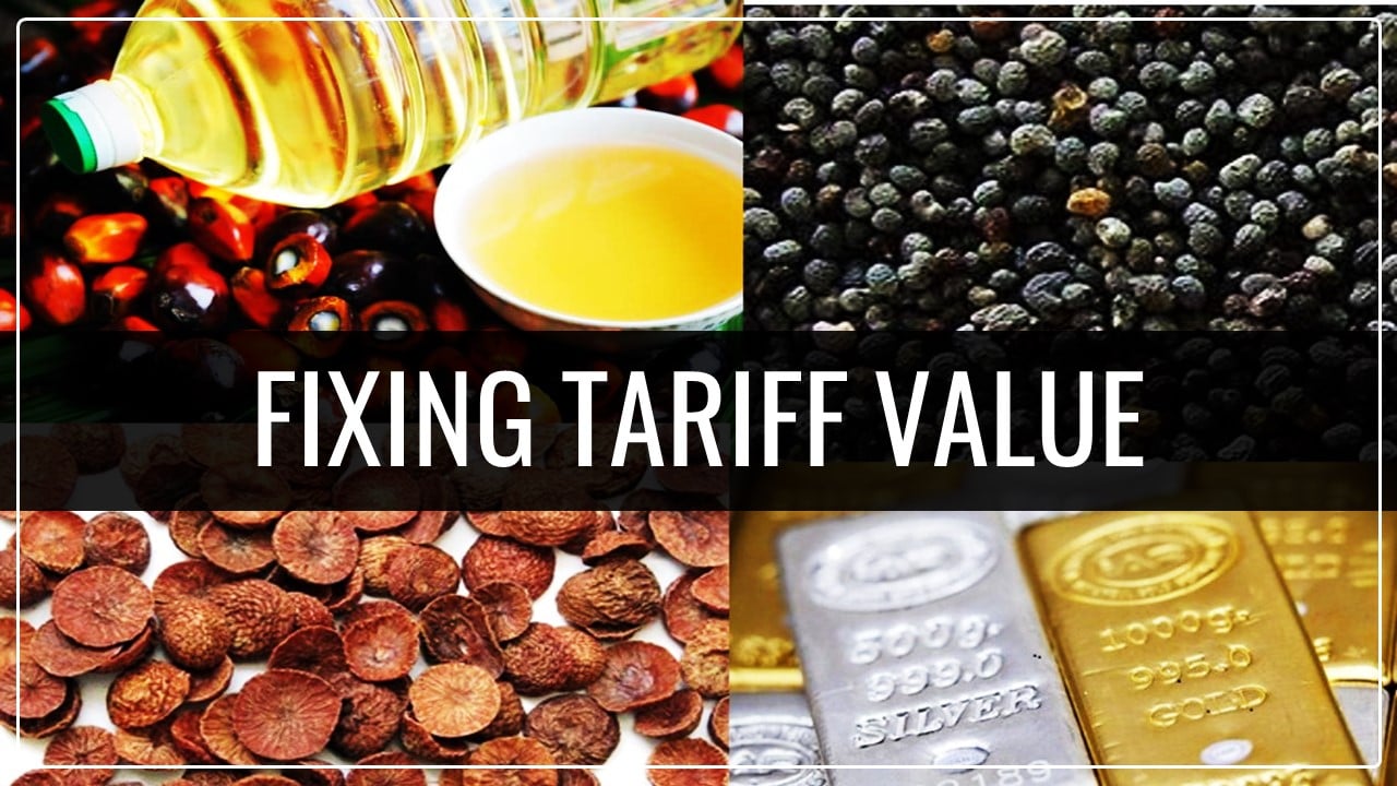 CBIC notification fixing Tariff Value on Edible Oils, Brass Scrap, Areca Nut, Gold and Silver