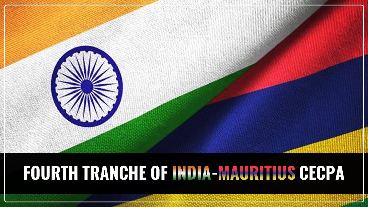 CBIC notifies fourth tranche of India-Mauritius CECPA