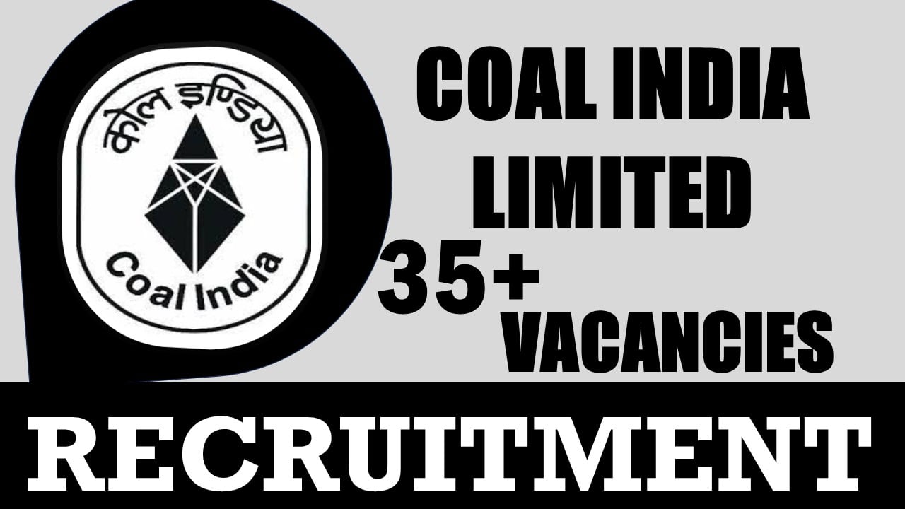 CIL Recruitment 2024: Monthly Salary Up to 200000, Check Post, Vacancies, Eligibility, Salary and How to Apply