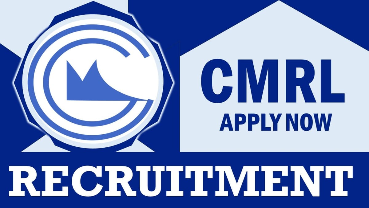 CMRL Recruitment 2024: Check Post, Age Limit, Qualifications and Other Details