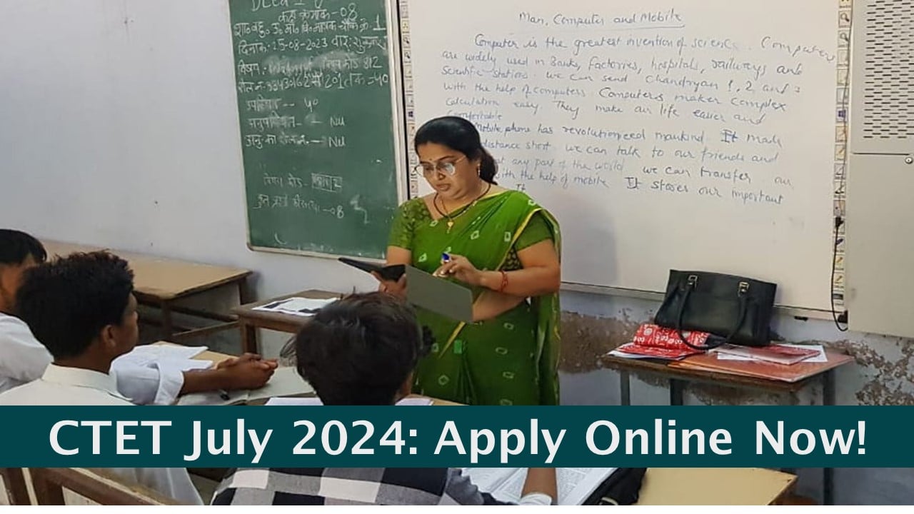 CTET July 2024: Online Application Process and Guidelines