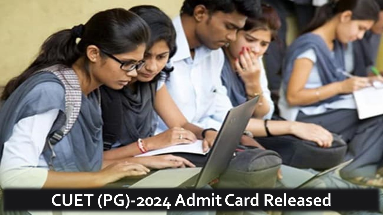 CUET (PG)-2024 Admit Card Now Available: Check Download Link and More Here