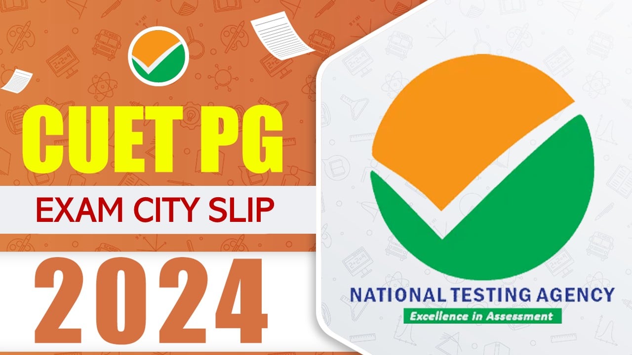 CUET PG 2024: Exam City Slip for CUET PG Entrance Exam will be Released Today, Download Admit Card, Check Update Here