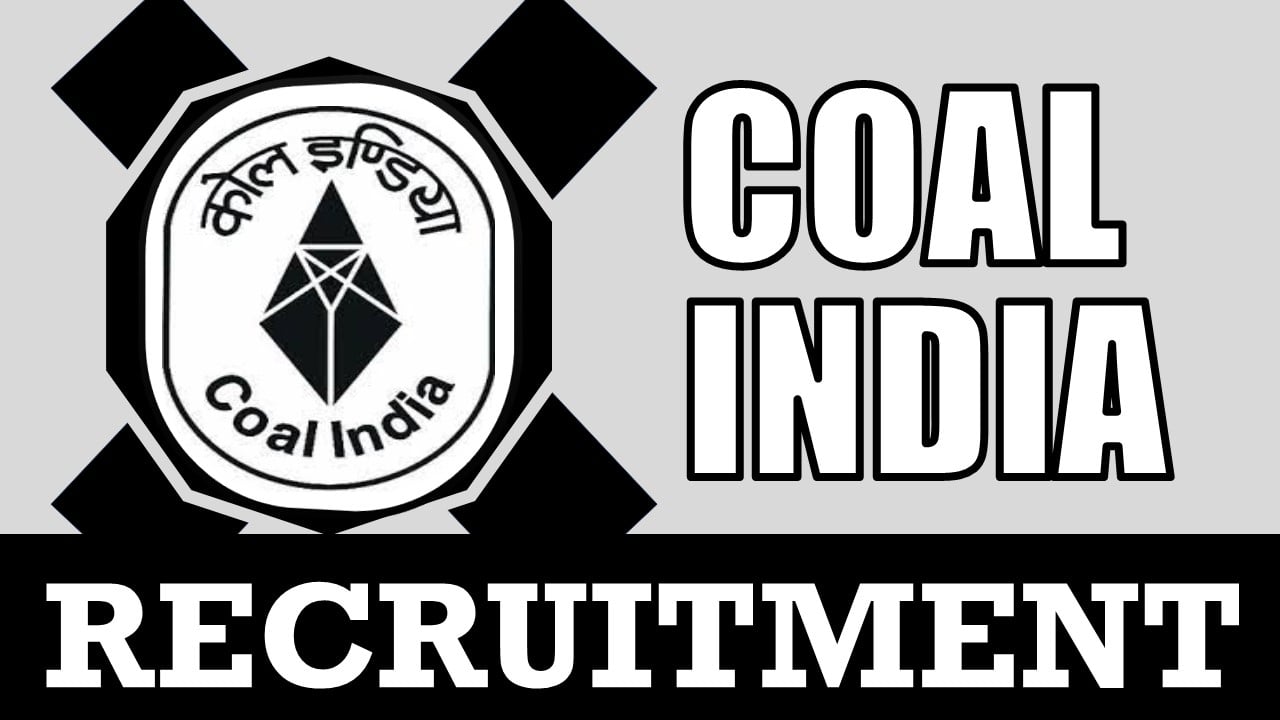 Coal India Recruitment 2024: Monthly Salary Up to 150000, Check Post, Age, Required Qualification and Process to Apply