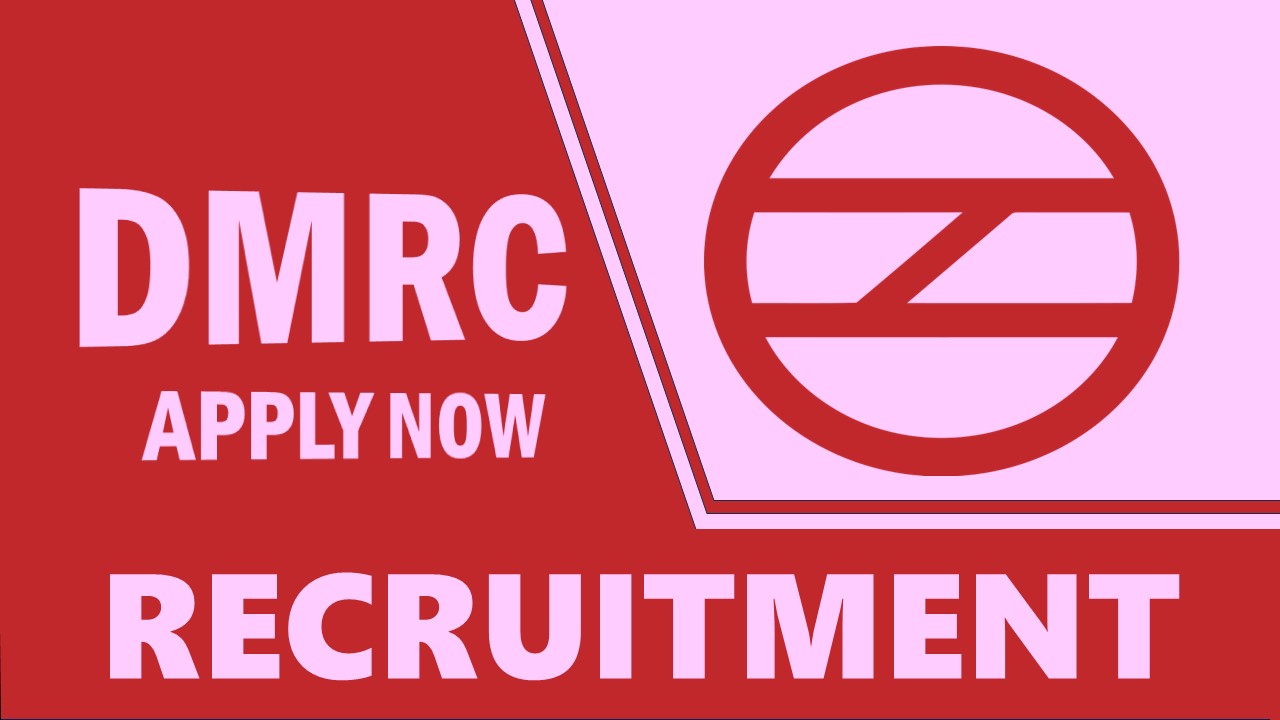 DMRC Recruitment 2024: Monthly Salary Up to 200000, Check Vacancy, Post, Age, Qualification and Process to Apply