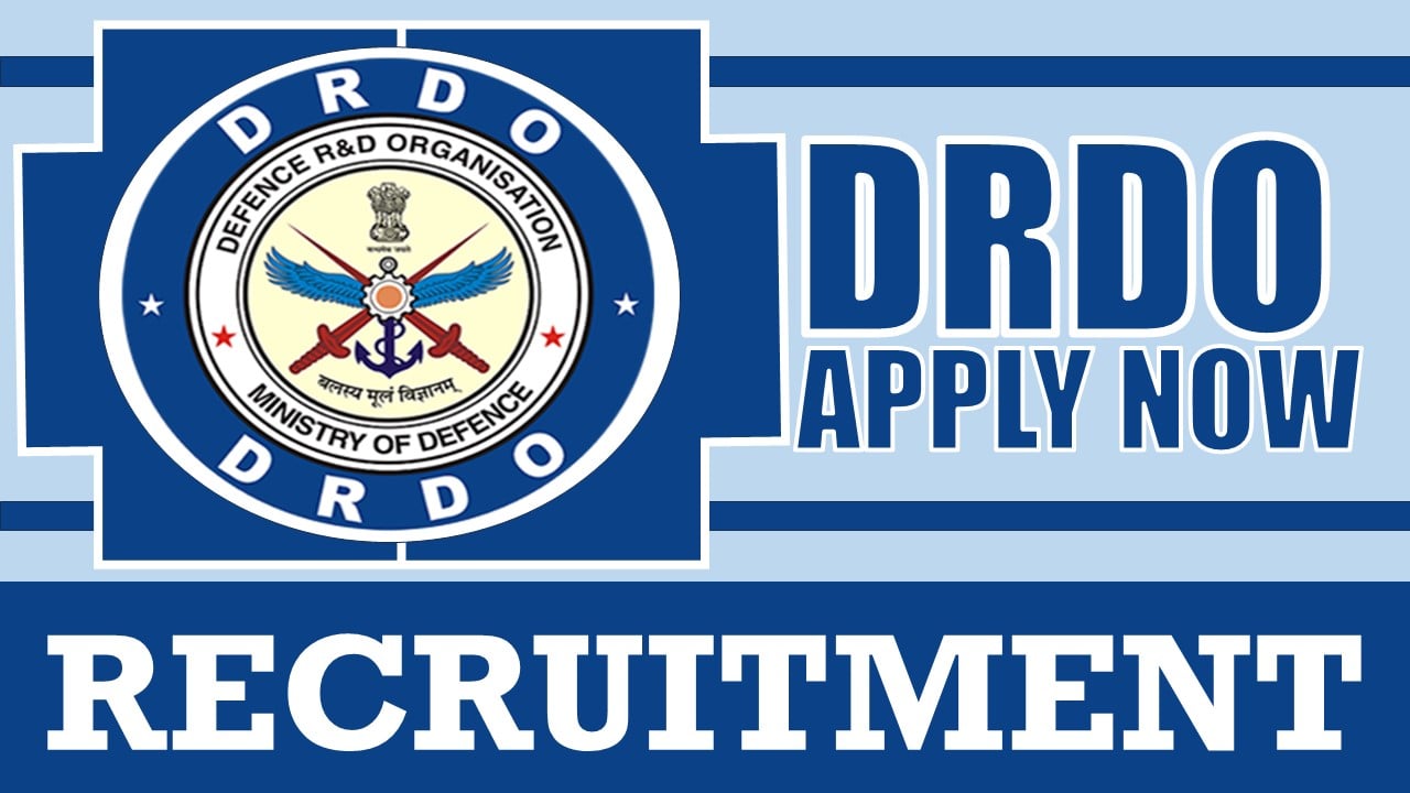 DRDO Recruitment 2024: Check Post, Vacancies, Age, Eligibility, Salary and Other Vital Details