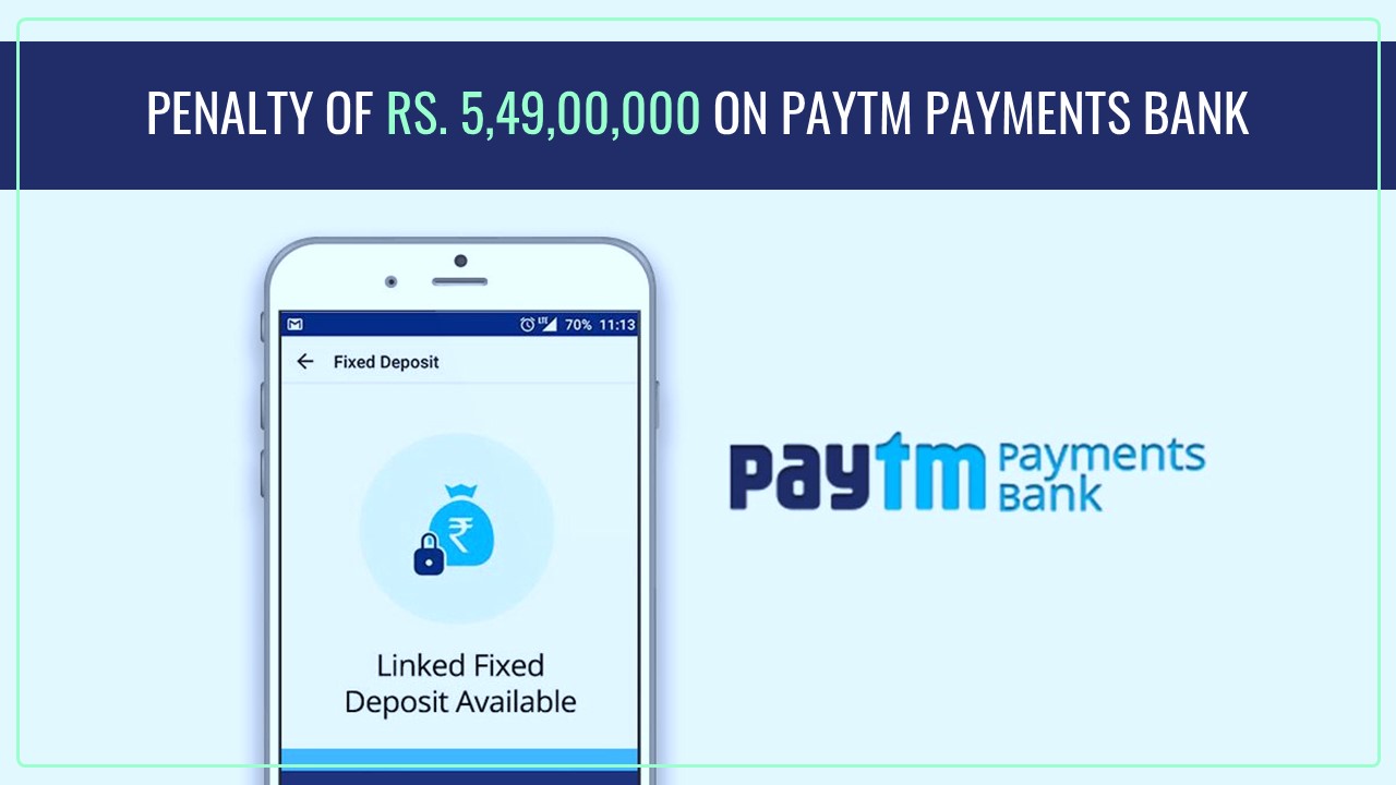 FIU-IND imposes penalty of Rs. 5,49,00,000 on Paytm Payments Bank for violations of its obligations under PMLA