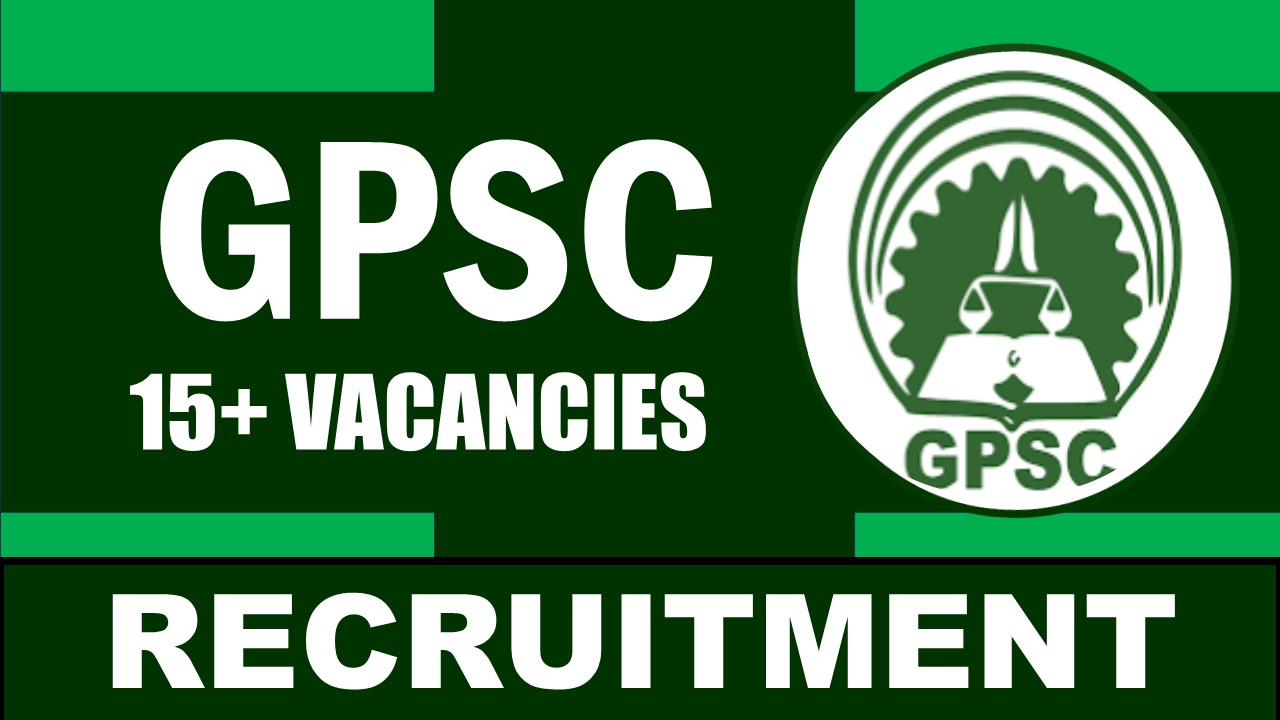 GPSC Recruitment 2024: New Notification Out, Check Posts, Salary, Age Limit, Mode of Selection and Process to Apply