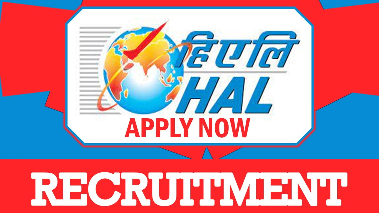 HAL Recruitment 2024: Check Post, Salary, Age, Qualification and Other Vital Details