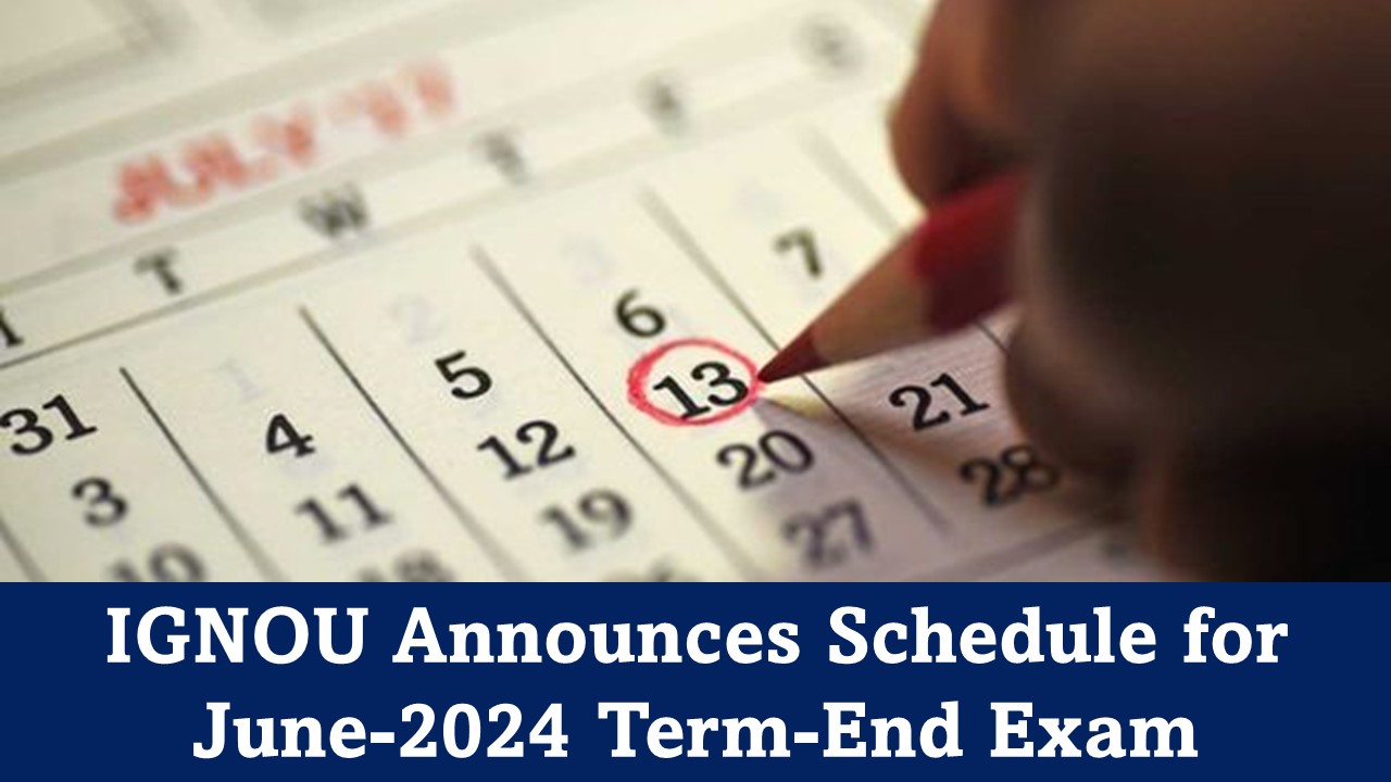 IGNOU Announces Guidelines and Instructions for June-2024 Term-End Examinations