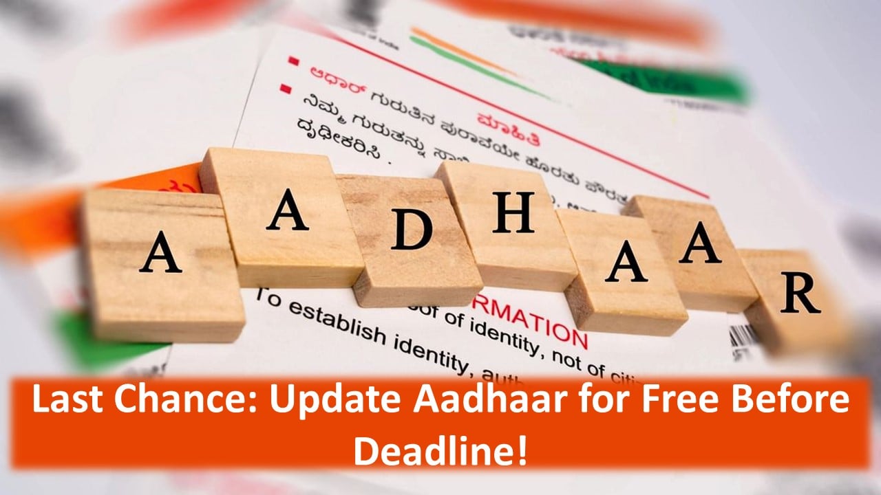 Last Chance to Update Aadhaar for Free: Deadline Approaching!