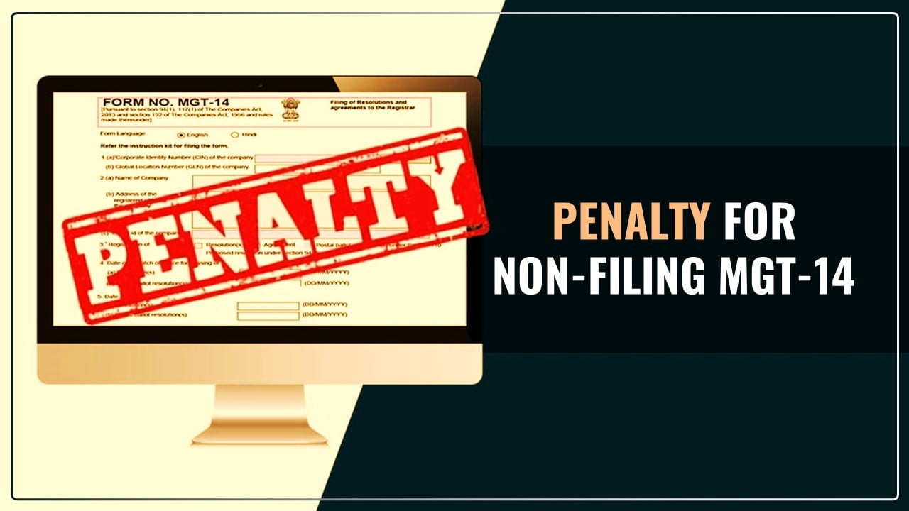 MCA Levies penalty of Rs.309900 on Directors/ Company for Non-Filing MGT-14