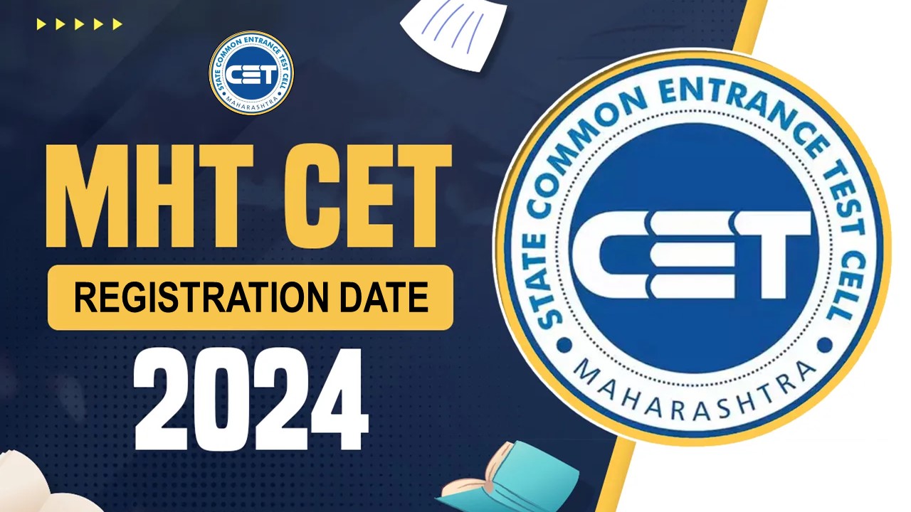 MHT CET 2024 Registration: MHT CET Extended Registration Date, Check Update and Know Steps to Apply