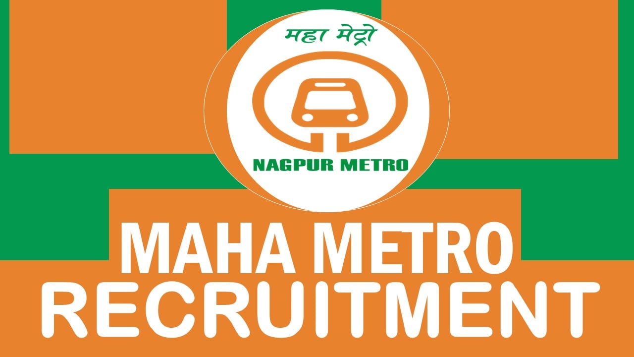 MAHA-Metro Recruitment 2024: Check Post, Age Limit, Salary, Qualification, Notification Out, and How to Apply