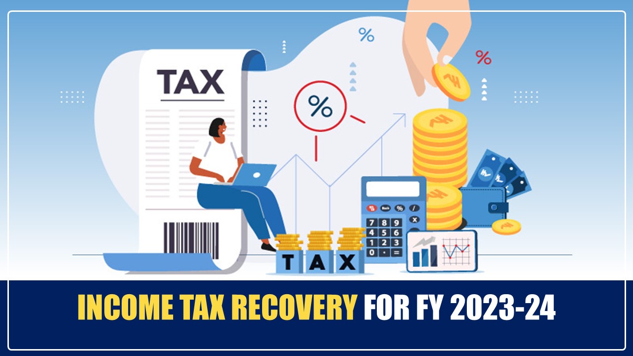 Major Increase in Income Tax Recovery for FY 2023-24