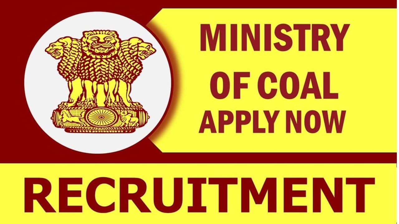 Ministry of Coal Recruitment 2024: Monthly Salary Up to Rs.75000, Check Posts, Age, Tenure and How to Apply