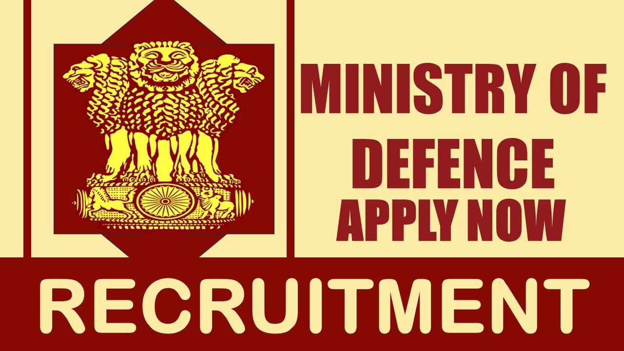 Ministry of Defence Recruitment 2024: Check Vacancies, Post, Age, Qualification, Salary and Other Vital Details