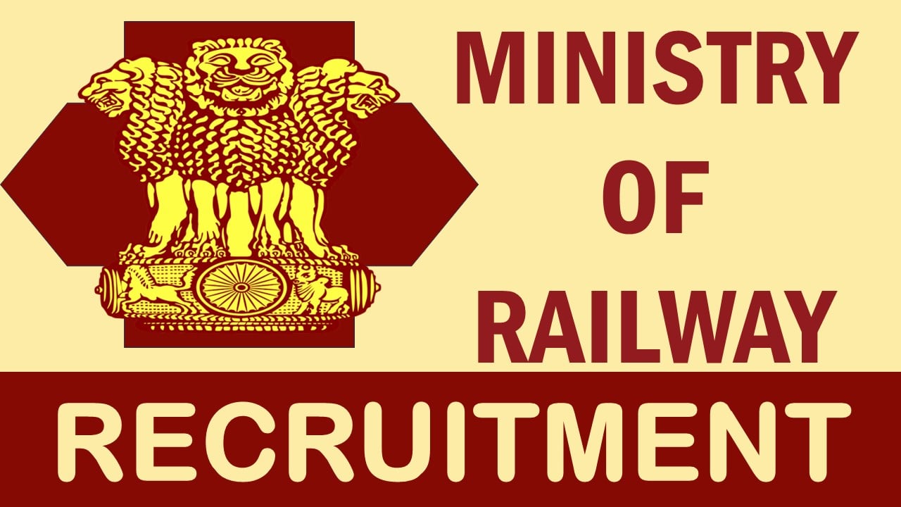 Ministry of Railway Recruitment 2024: Check Post, Salary, Age, Qualification and How to Apply