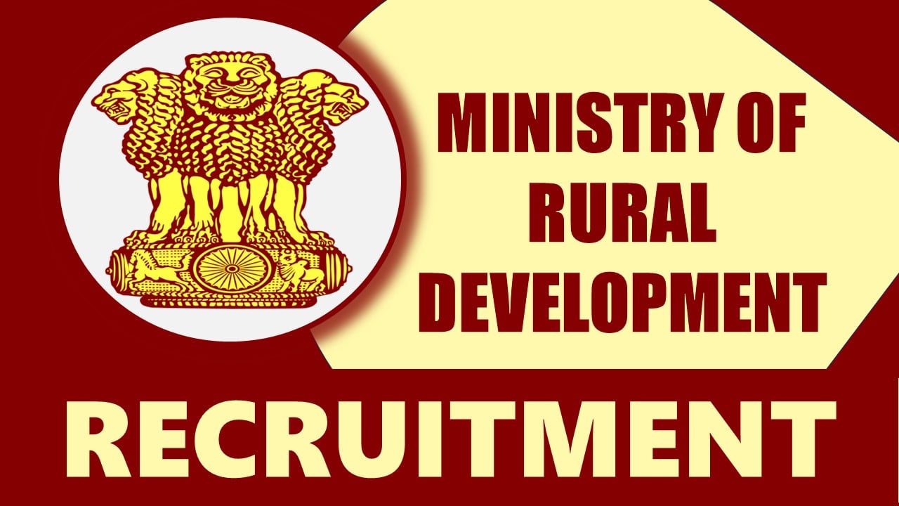 Ministry of Rural Development Recruitment 2024: Check Post, Qualification, Vacancies, Pay Scale and Other Details