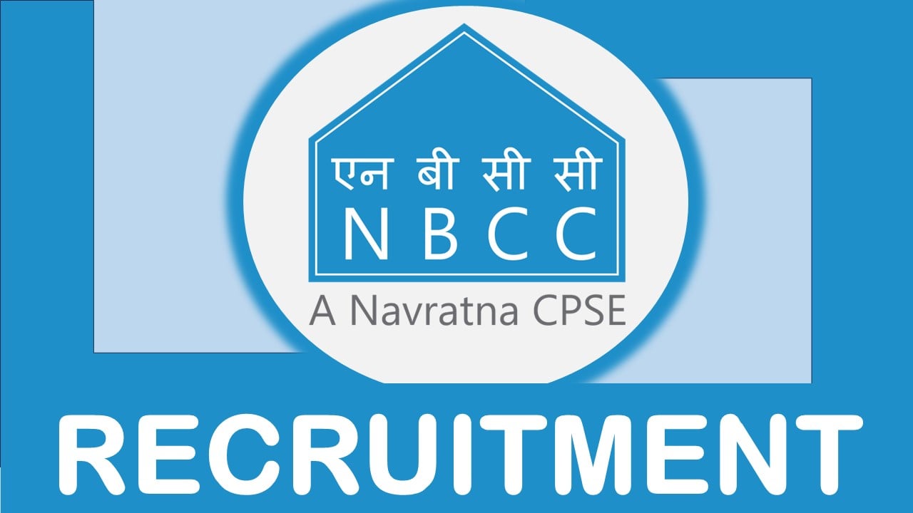NBCC Recruitment 2024: Monthly Salary Up to 240000 Check Post, Tenure, Application Fee and Process to Apply