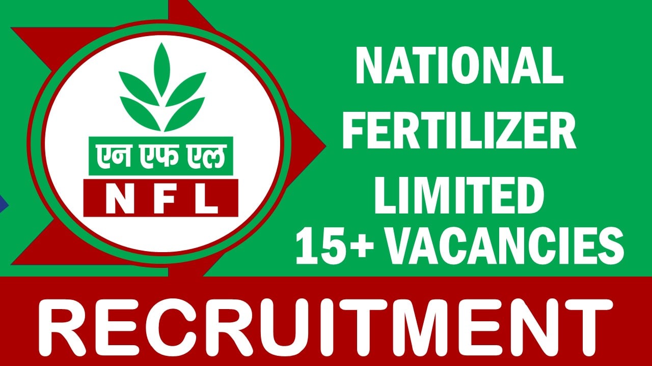 NFL Recruitment 2024: Annual Income Up to 25.99 Lakhs, Check Vacancies, Posts, Age, Qualification and Other Vital Details
