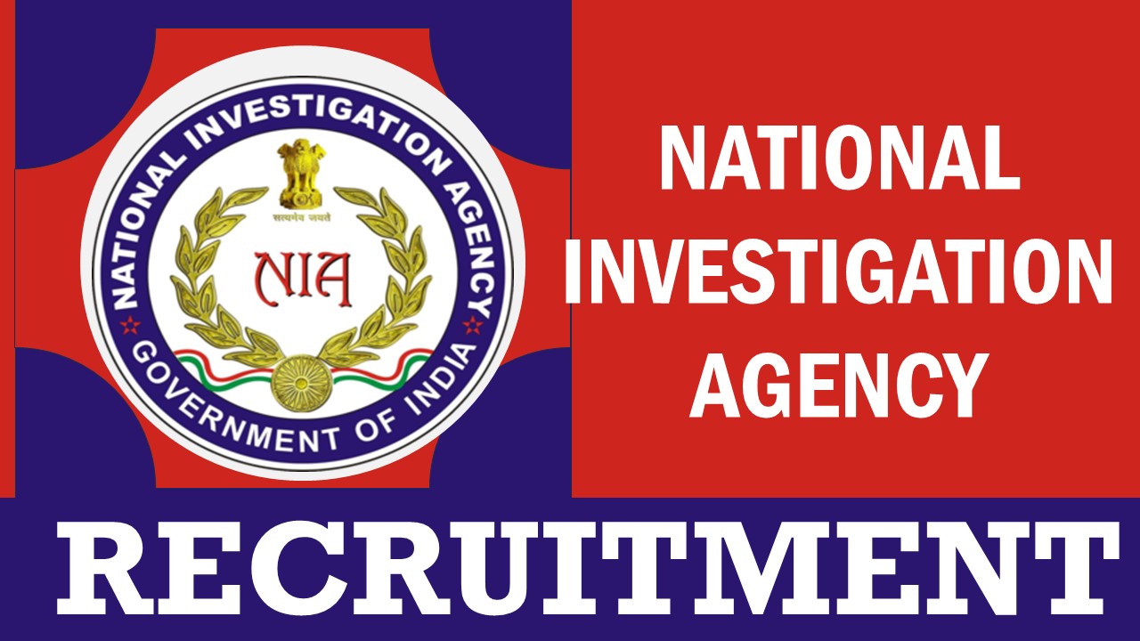 NIA Recruitment 2024: New Notification Out, Check Post, Salary, Tenure and How to Apply
