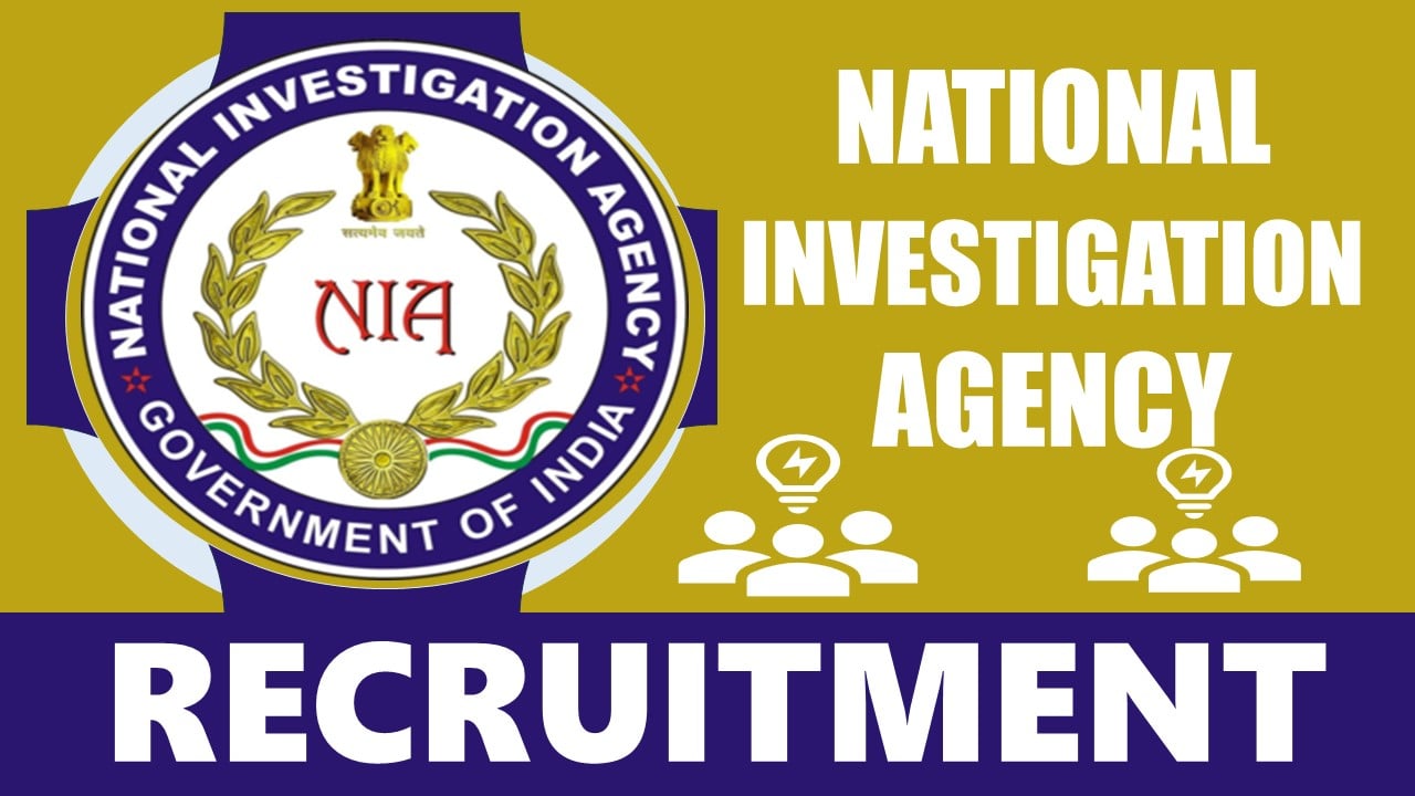 NIA Recruitment 2024: Monthly Salary Up to 209200, Check Post, Vacancies, Age, Qualification and How to Apply