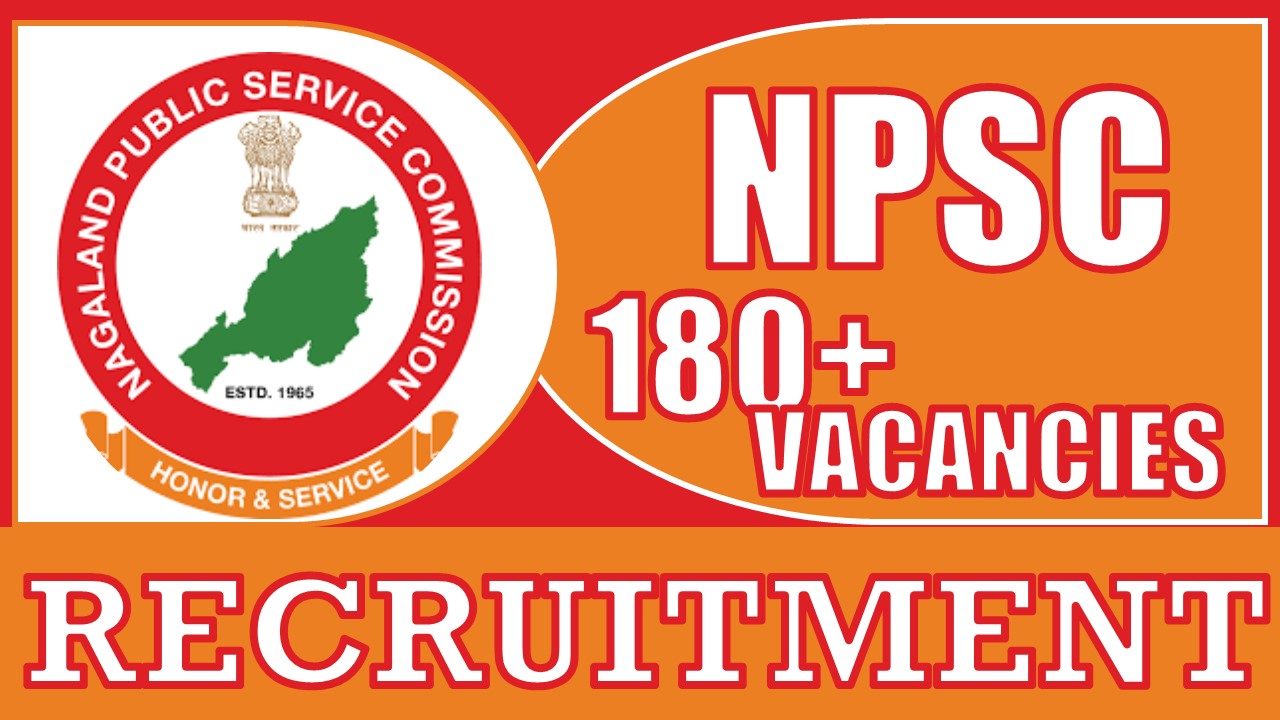 NPSC Recruitment 2024: Notification Out for 180+ Vacancies, Check Posts, Salary and Process to Apply