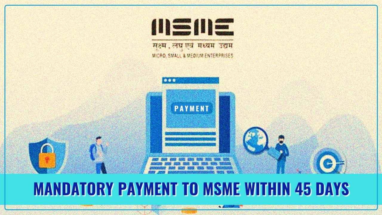 No Relief in MSME Rule you must have to make Payment within 45 days